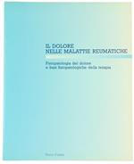 Il Dolore nelle Malattie Reumatiche. Fisiopatologia del Dolore e Basi Fisiopatologiche della Terapia