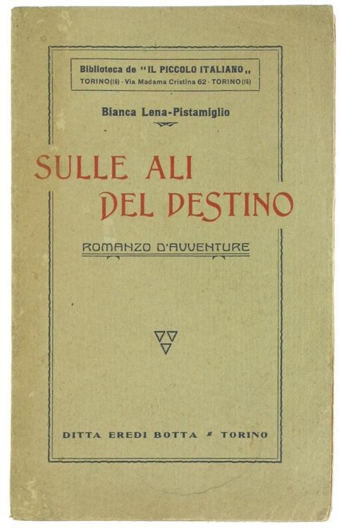 Sulle Ali del Destino. Romanzo d'Avventure - Bianca Lena-Pistamiglio - copertina