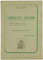 Orizzonti Azzurri : Impressioni e Note di Viaggi al di Qua e al di Là delle Alp