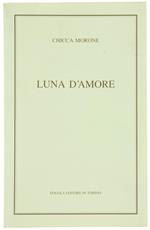 Luna d'Amore. Romanzo