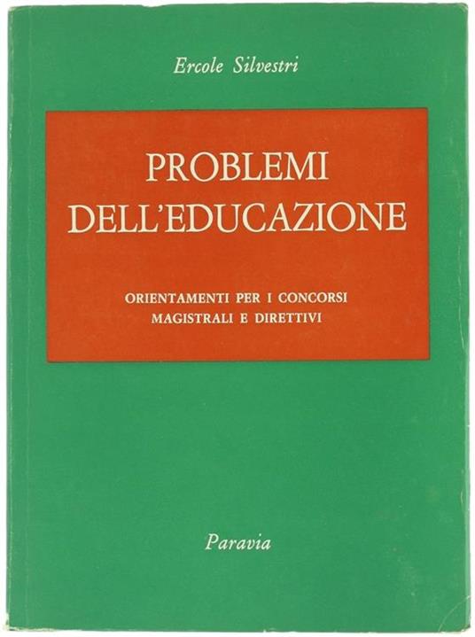 Problemi dell'Educazione. Orientamenti per i Concorsi Magistrali e Direttivi - Ercole Silvestri - copertina