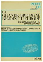 La Grande Bretagne Rejoint l'Europe. du Commonwealth au Marché Commun