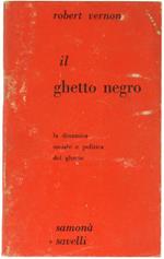 Il Ghetto Negro. La Dinamica Sociale e Politica del Ghetto