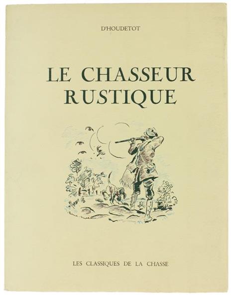 Le Chasseur Rustique - C. d' Houdetot - copertina