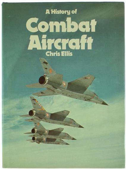 A History of Combat Aircraft - Chris Ellis - copertina