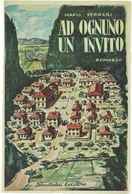 Ad Ognuno un Invito. Romanzo - Mario Ferreri - copertina