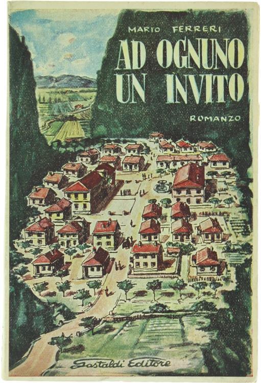 Ad Ognuno un Invito. Romanzo - Mario Ferreri - copertina