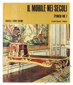 Il Mobile Nei Secoli. Francia. Vol. 1