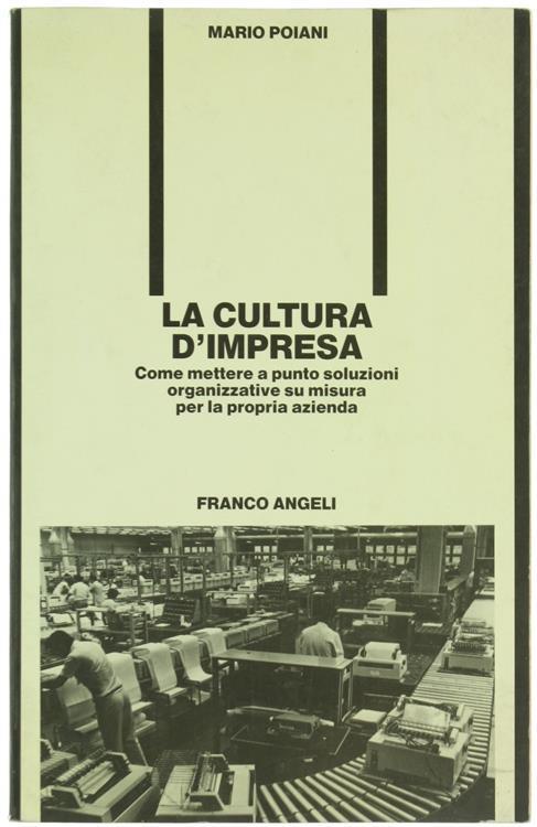 La Cultura d'Impresa. Come Mettere a Punto Soluzioni Organizzative su Misura per la Propria Azienda - Mario Poiani - copertina