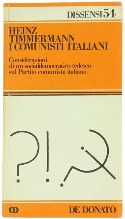 I Comunisti Italiani. Considerazioni di un Socialdemocratico Tedesco sul P.C.I - Heinz Timmermann - copertina