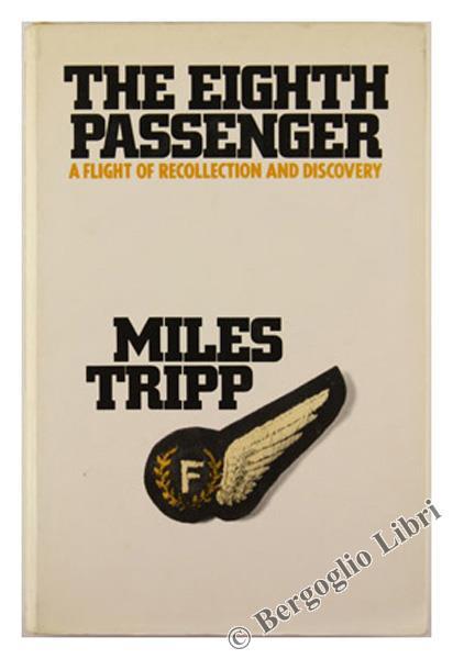 The Eight Passenger. a Flight of Recollection and Discovery - Miles Tripp - copertina