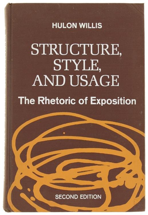 Structure, Style, and Usage. The Rhetoric of Exposition - Hulon Willis - copertina