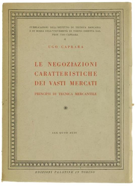 Le Negoziazioni Caratteristiche dei Vasti Mercati. Principii di Tecnica Mercantile - Ugo Caprara - copertina