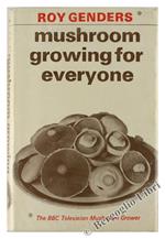 Mushroom Growing for Everyone