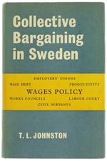 Collective Bargaining in Sweden: a Study of the Labour Market and Its Institutions
