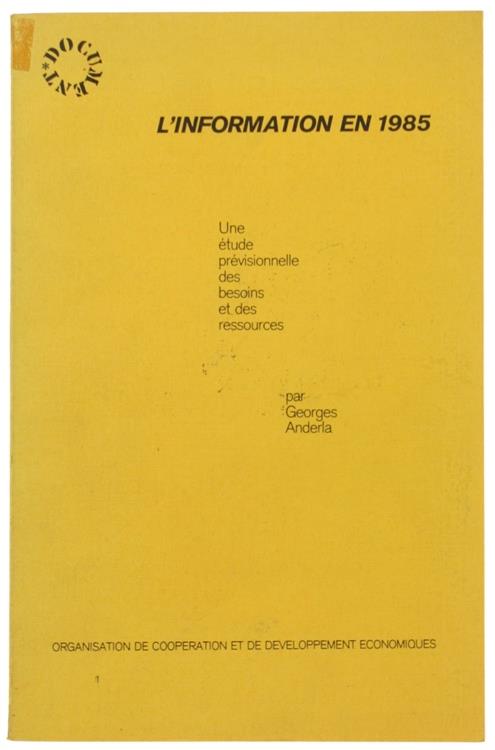 L' Information en 1985. Une Étude Prévisionelle des Besoins et des Ressources