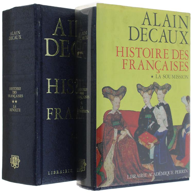 Histoire des Françaises. I: la Soumission. II: la Révolte