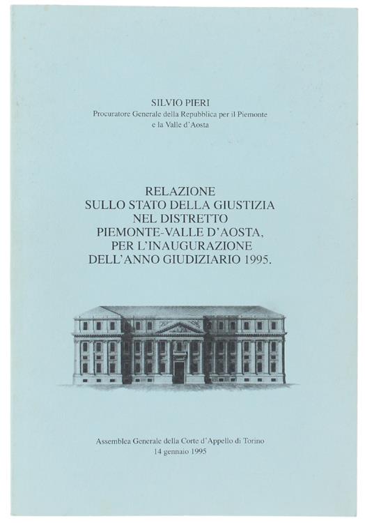 Relazione Sullo Stato della Giustizia nel Distretto Piemonte-Valle d'Aosta, per l'Inaugurazione dell'Anno Giudiziario 1995