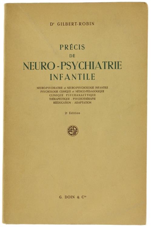 Précis de Neuro-Psychiatrie Infantile. Neuro-Psychiatrie et Neuro-Psychologie