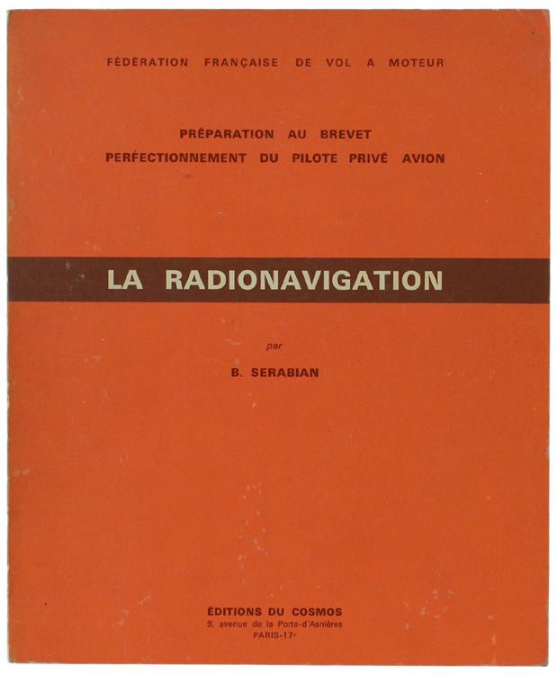 La Radionavigation. Préparation au Brevet. Perfectionnement du Pilote Privé Avion