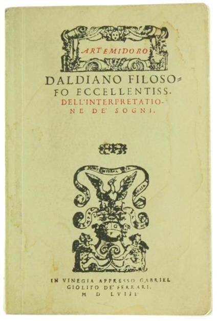 Daldiano Filosofo Eccellentiss. dell'Interpretatione Dé Sogni. Nuovamente di Greco in Volgare, Tradotto per Pietro Lauro Motonese - Artemidoro - copertina
