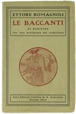 Le Baccanti Tradotte in Versi Italiani da Ettore Romagnoli