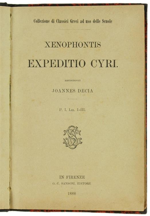 Xenophontis Expeditio Cyri. Recognovit Joannes Decia. P.I. Lib. I-III