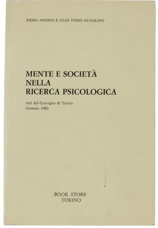 Mente e Società nella Ricerca Psicologica. Atti del Convegno di Torino. Gennaio 1980