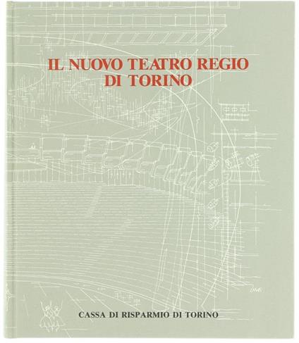 Il Nuovo Teatro Regio di Torino - Alberto Basso - copertina