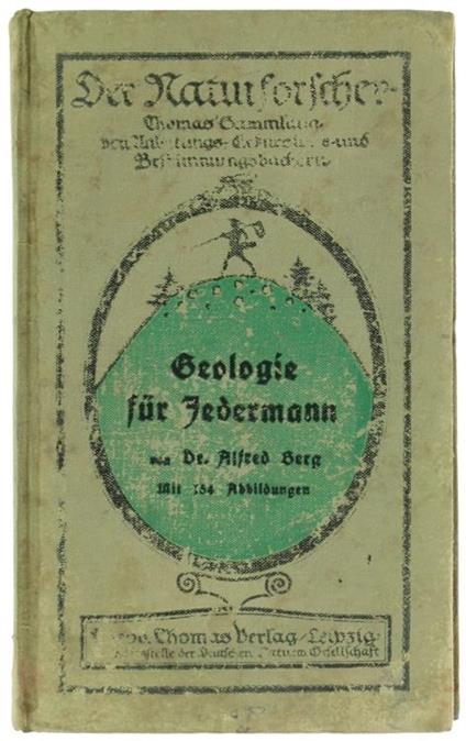 Geologie Für Jedermann. Eine Einführung in Die Geologie, Gegründet Auf Beobachtungen Im Freien. Mit 154 Abbildungen - Alban Berg - copertina
