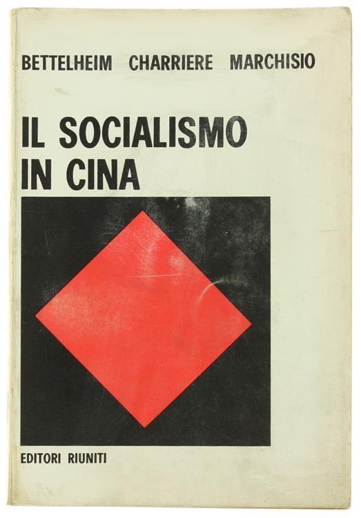 Il Socialismo in Cina. Organizzazione Economica e Sovrastrutture Ideologiche - Charles Bettelheim - copertina