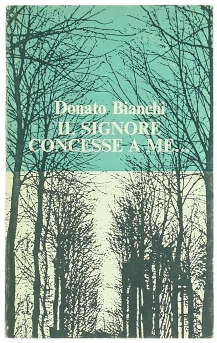 Il Signore Concesse a Me... Lettura del Testamento di San Francesco in Rapporto al "Testamento di Gesù" - Donato Bianchi - copertina
