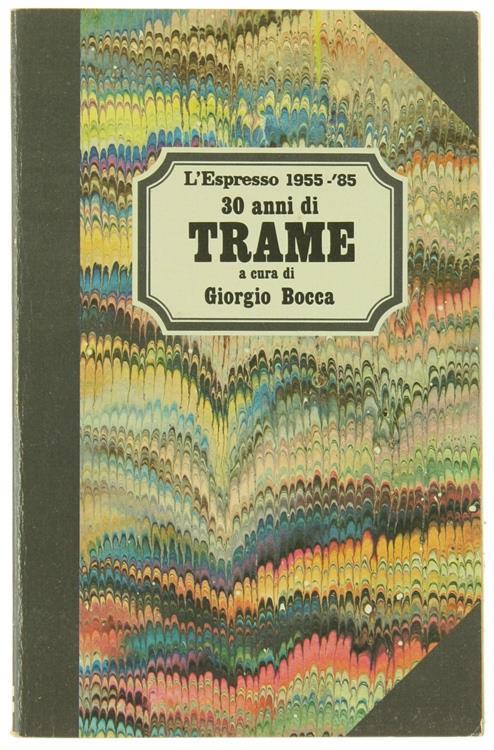 Trent'Anni di Trame - l'Espresso 1955-'85 - Giorgio Bocca - copertina