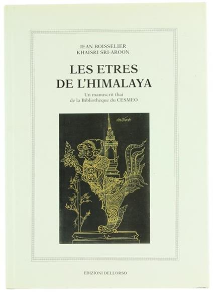 Les etres de l'Himalaya. Un manuscrit thai de la Bibliothèque du Cesmeo de Turin - Jean Boisselier,Khaisri Sri-Aroon - copertina