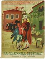 La Trilogia di Ludro. Ludro e la Sua Gran Giornata. Il Matrimonio di Ludro. La Vecchiaia di Ludro. Tre Commedie in 3 Atti