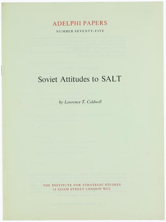 Soviet Attitudes to Salt. Adelphi Papers No. 75 - Laura Caldwell - copertina