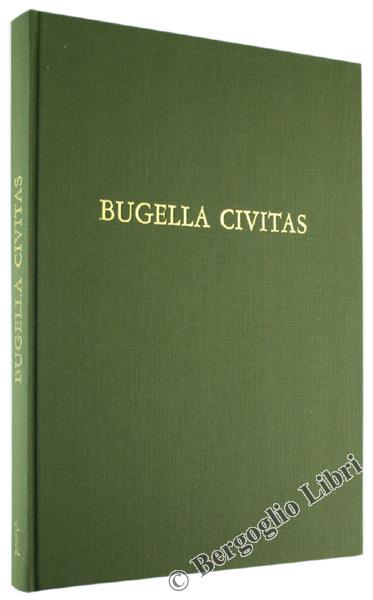 Bugella Civitas. Storia di Vita Urbana