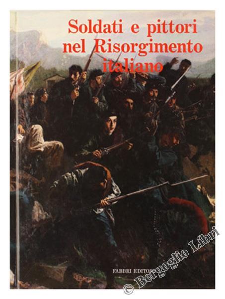 Soldati e Pittori nel Risorgimento Italiano - Martina Corgnati - copertina