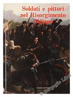 Soldati e Pittori nel Risorgimento Italiano