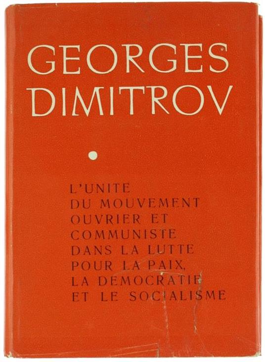 L' Uinté du Mouvement Ouvrier et Communiste Dans la Lutte Pour la Paix, la Democratie et le Socialisme - Georgi Dimitrov - copertina