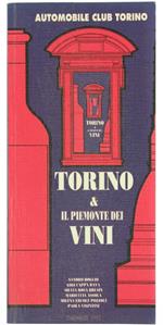 Torino & il Piemonte dei Vini