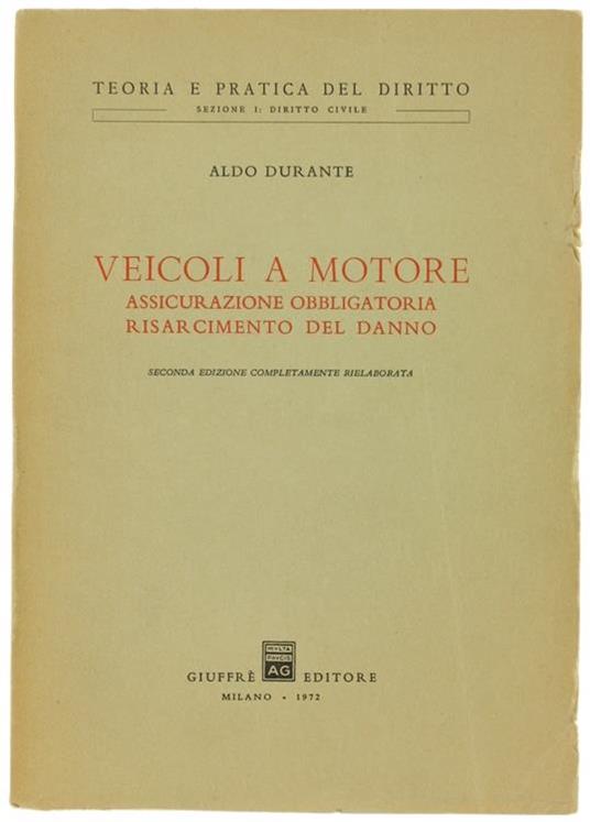 Veicoli a Motore. Assicurazione Obbligatoria. Risarcimento del Danno - Aldo Durante - copertina