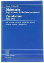Dizionario degli Scrittori Italiani Cintemporanei Pseudonimi (1900-1975). con un Repertorio delle Bibliografie Nazionali di Opere Anonime e Pseudonime