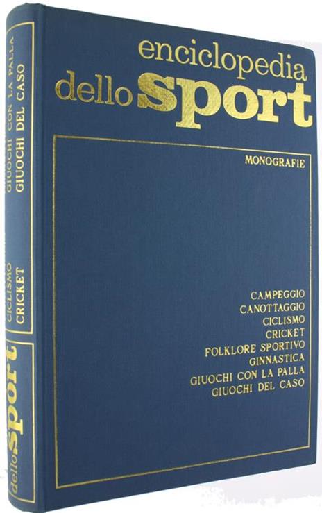 Campeggio. Canottaggio. Ciclismo. Cricket. Folklore Sportivo. Ginnastica. Giuochi con la Palla. Giuochi del Caso. Enciclopedia Dello Sport - Vol. 3 - Monografi - Giordano Goggioli - 2