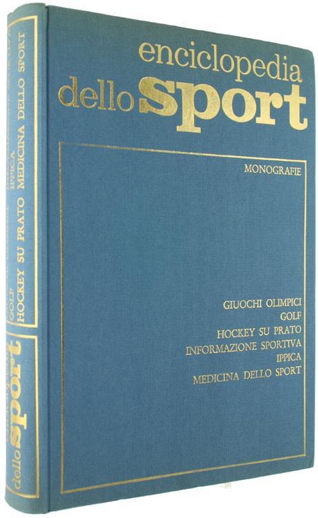 Giuochi Olimpici, Golf, Hockey su Prato, Informazione Sportiva, Ippica, Medicina Dello Sport. Enciclopedia Dello Sport. Vol. 4. Monografi - Giordano Goggioli - 2