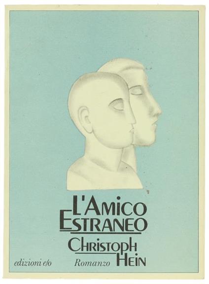 L' Amico Estraneo. Traduzione e Postfazione a Cura di Fabrizio Cambi - Christoph Hein - copertina