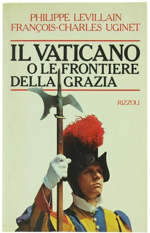 Il Vaticano O le Frontiere della Grazia - Philippe Levillain - copertina
