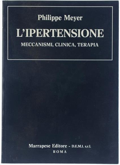 L' Ipertensione. Meccanismi, Clinica, Terapia - Philipp Meyer - copertina
