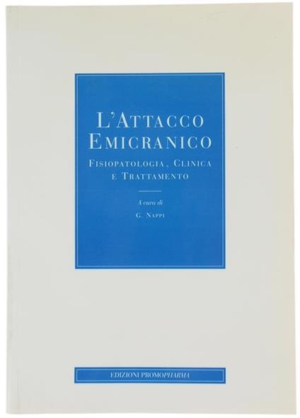 L' Attacco Emicranico. Fisiopatologia, Clinica e Trattamento - Giuseppe Nappi - copertina
