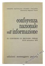 Conferenza Nazionale Sull'Informazione. Atti del 9. Convegno di Recoaro Terme. 22-23 Settembre 1973